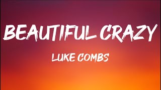 Luke Combs - Beautiful Crazy (Lyrics)