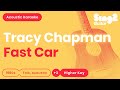 Fast Car - Jonas Blue, Dakota, Tracy Chapman (Higher Key) Karaoke Acoustic