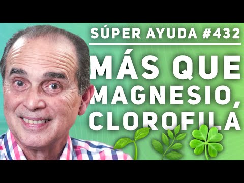 SÚPER AYUDA #432  Más que Magnesio, Clorofila