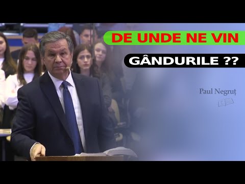 De UNDE ne vin GÂNDURILE ?? // Paul Negruț