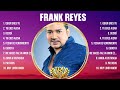 Frank Reyes Greatest Hits OPM Songs Collection Top Hits Music Playlist Ever