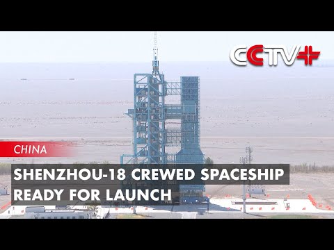 Shenzhou-18 Crewed Spaceship Ready for Launch