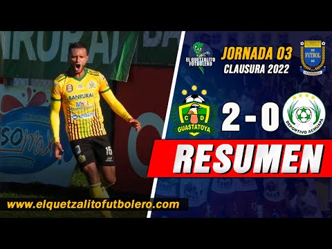 VICTORIA PECHO AMARILLO/ Guastatoya 2 vs Achuapa 0 / Jornada 03 Clausura 2022 / -RESUMEN-