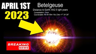 Betelgeuse Supernova BREAKING NEWS! (MASSIVE BLAST OF PLASMA) 4/1/2023
