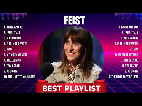 Feist The Best Music Of All Time ▶️ Full Album ▶️ Top 10 Hits Collection