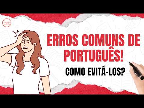 The Most Common Mistakes in the Portuguese Language: How to Avoid Them?