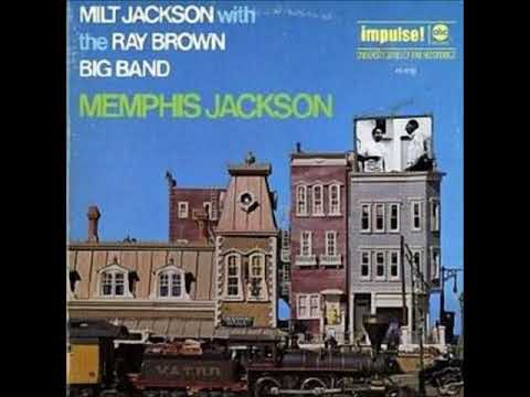 Milt Jackson & The Ray Brown Big Band  - Memphis Jackson ( Full Album )