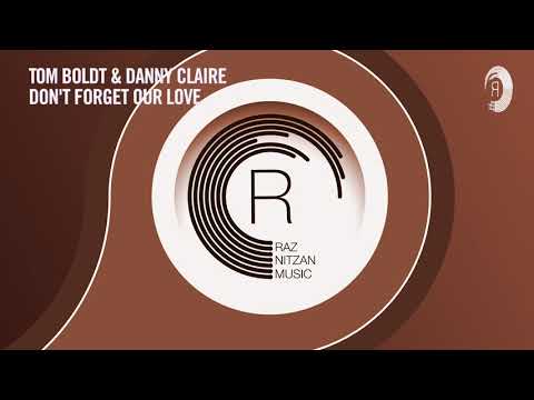 Tom Boldt & Danny Claire - Don't Forget Our Love (Extended Mix) RNM