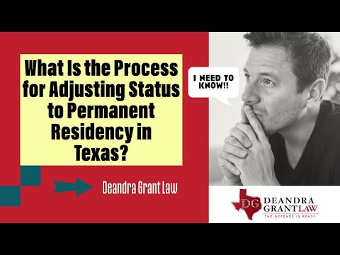 What Is the Process for Adjusting Status to Permanent Residency in Texas? | Deandra Grant Law