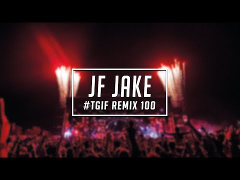 TGIF Mix #100 | JF Jake | 2025 | BEST OF