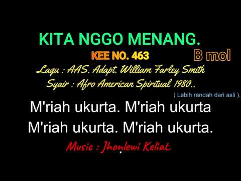 KEE 463 (Karaoke Version). B mol (lebih rendah). KITA NGGO MENANG.