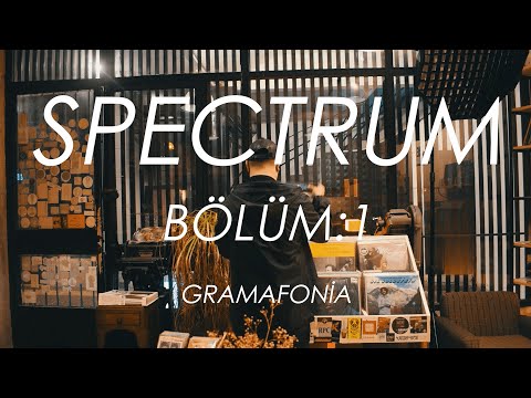 Gramafonia / Spectrum Bölüm:1