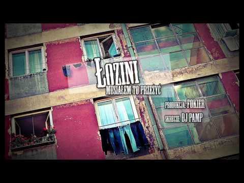 Łozini - Musiałem to przeżyć (feat. DJ Pamp) prod. Fokier