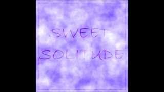 Sweet Solitude