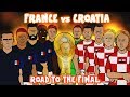 🏆France vs Croatia: THE ROAD TO THE FINAL🏆 (World Cup 2018 Preview Montage)