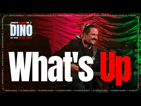 DINO -  "What's Up" | Ao Vivo em São Paulo Acoustic Sessions Vol. 2 | JÁ NO SPOTIFY