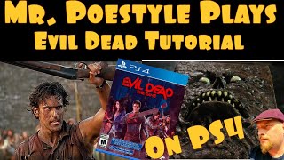 Mr. Poestyle Plays The New Evil Dead Tutorial On Playstation 4