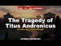The Tragedy of Titus Andronicus transcript