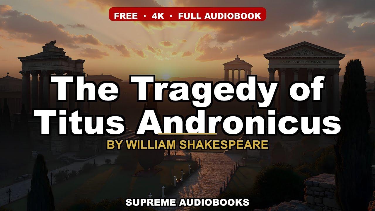 The Tragedy of Titus Andronicus by William Shakespeare — free full audiobook