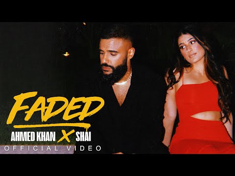 Ahmed Khan X Shai - Faded (Official Music Video)