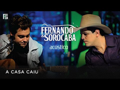 Fernando & Sorocaba - A Casa Caiu | DVD Acústico