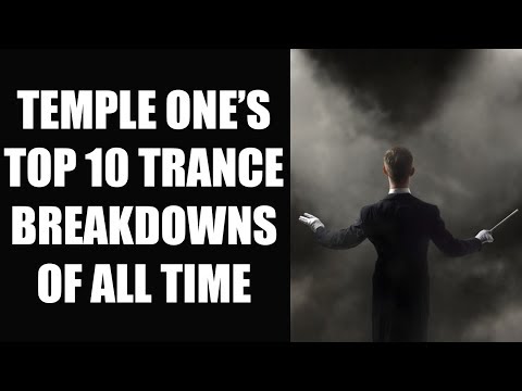 Temple One's Top 10 Trance Breakdowns of All Time