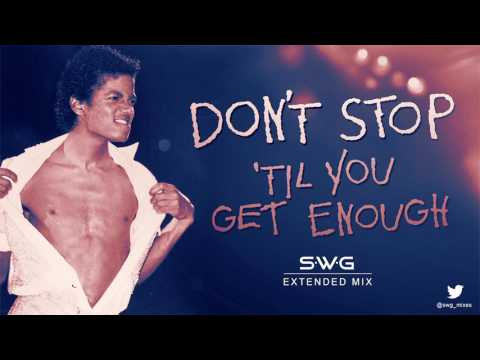 DON'T STOP 'TIL YOU GET ENOUGH (SWG Extended Mix) - MICHAEL JACKSON (Off The Wall)