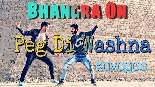 Bhangra On Peg Di Washna | Amrit Maan | Ft.Dj Flow| kavagoo Dancing | By.Amit Uppal & Gaurav Markand Bhangra On Peg Di Washna | Amrit Maan | Ft.Dj Flow| kavagoo Dancing | By.Amit Uppal & Gaurav Markand