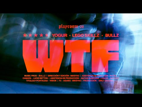 Bullz, Lego Skillz, Yogur - WTF [Video Oficial]