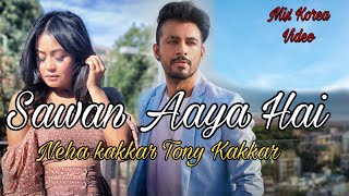 Sawan Aaya Hai  Song Tony Kakkar &amp; Neha Kakkar