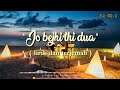 Lagu India Sedih Jo Bejhi Thi Dua Lirik Dan Terjemah