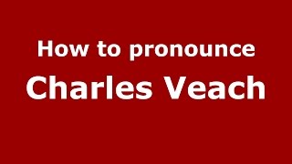 How to pronounce Charles Veach