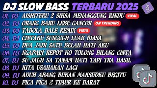 Download lagu DJ SLOW BASS TERBARU 2025🎵DJ AISHITERU 2 SIKSA MENANGGUNG RINDU🎵DJ ORANG BARU LEBE GANCOR🎵FULL ALBUM mp3