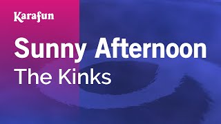 Karaoke Sunny Afternoon - The Kinks *