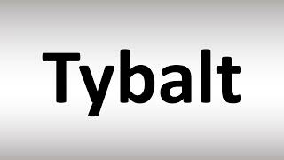 How to Pronounce Tybalt (Romeo and Juliet)