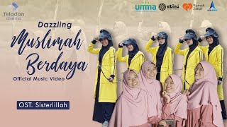 Download lagu Muslimah Berdaya - Dazzling | OST. Sisterlillah mp3