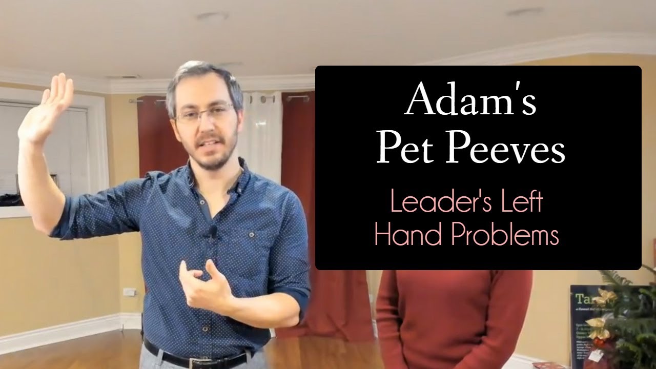 Argentine Tango: Adam's Pet Peeves: Leader's Left Hand Problems