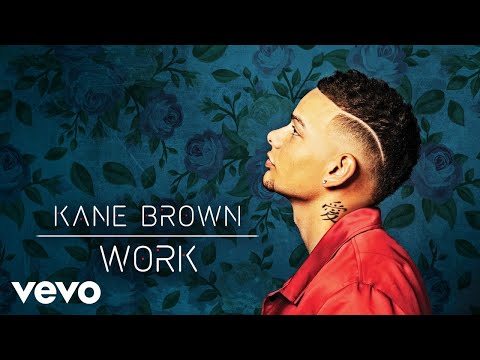 Kane Brown - Work (Audio)