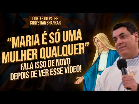 "Maria is just any woman" Say that again after watching the video | Father Chrystian Shankar