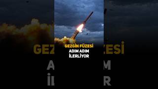 GEZGİN FÜZESİ ADIM ADIM İLERLİYOR - Türkiye Savunma Sanayii - Son Duru
