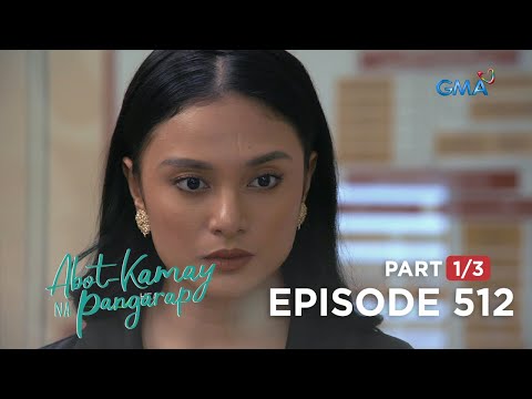 Abot Kamay Na Pangarap: Ang paratang ni Analyn kay Justine! (Full Episode 512 – Part 1/3)