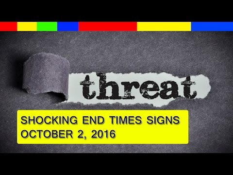End Times Prophecy 2016: Latest Events ( October 2, 2016 ) #7