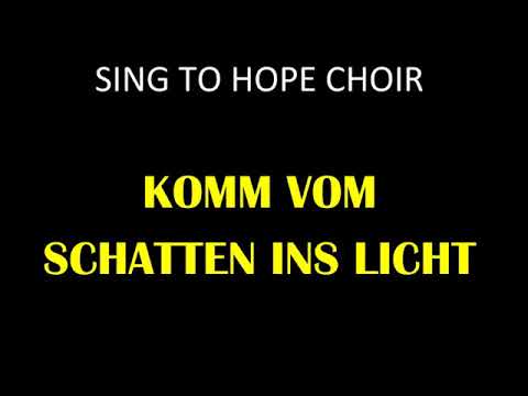 SING TO HOPE CHOIR - Komm vom Schatten ins Licht