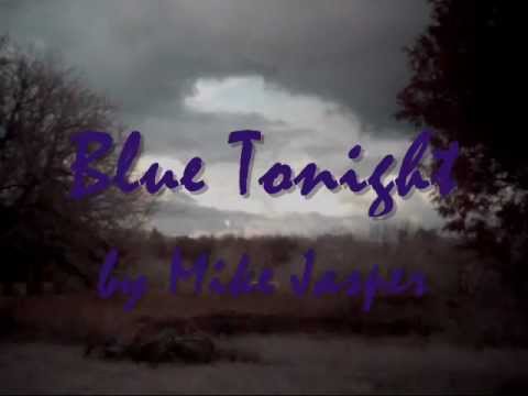 Blue Tonight by Mike Jasper