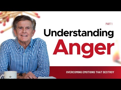 Overcoming Emotions That Destroy Series: Understanding Anger, Part 1 | Chip Ingram