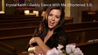 Krystal Keith - Daddy Dance With Me (Shortened 3.0)