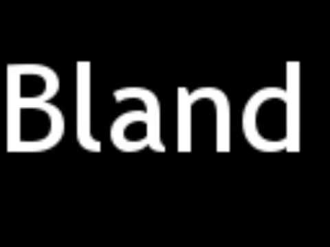 How to Pronounce Bland
