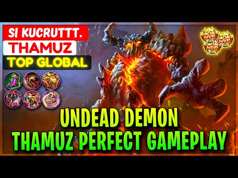 Undead Demon, Thamuz Perfect Gameplay [ Top Global Thamuz  ] Si Kucruttt. - Mobile Legends