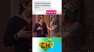 CHAVES Reprisando melhores episódios Vol 31 parte 15