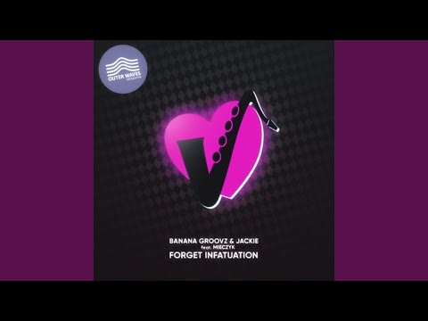 Forget Infatuation (Original Mix)